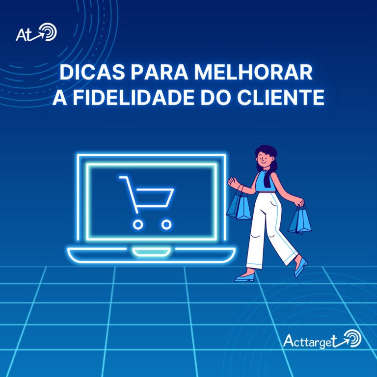 Veja como Melhorar a Fidelidade dos seus Cliente | Acttarget
