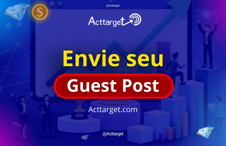Aceitamos Guest Post. Envie Guest Post para Blog. Acttarget Acttarget.com